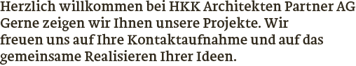 Herzlich Willkommen bei HKK Architekten Partner AG